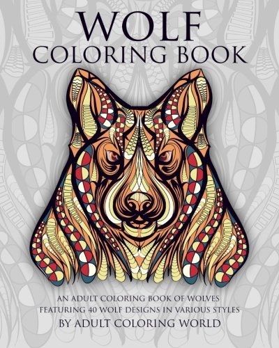 Wolf Coloring Book: An Adult Coloring Book of Wolves: gifts for wolf lovers